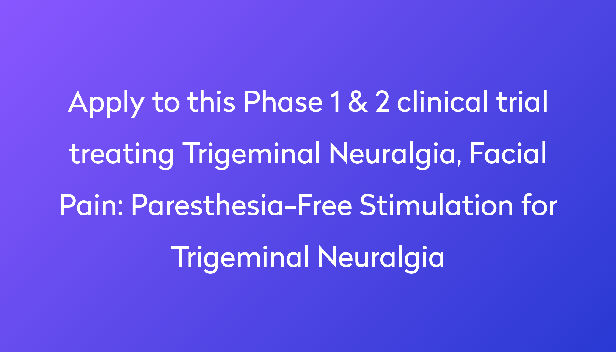 paresthesia-free-stimulation-for-trigeminal-neuralgia-clinical-trial